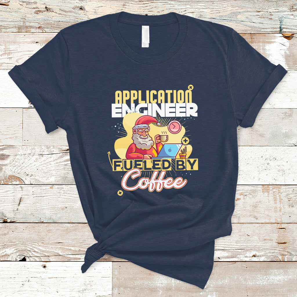Application Engineer T Shirt Fueled By Coffee - Wonder Print Shop