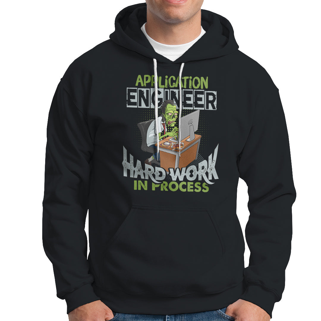 Application Engineer Hoodie Hard Work In Process - Wonder Print Shop