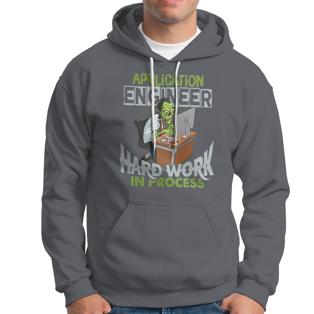 Application Engineer Hoodie Hard Work In Process - Wonder Print Shop
