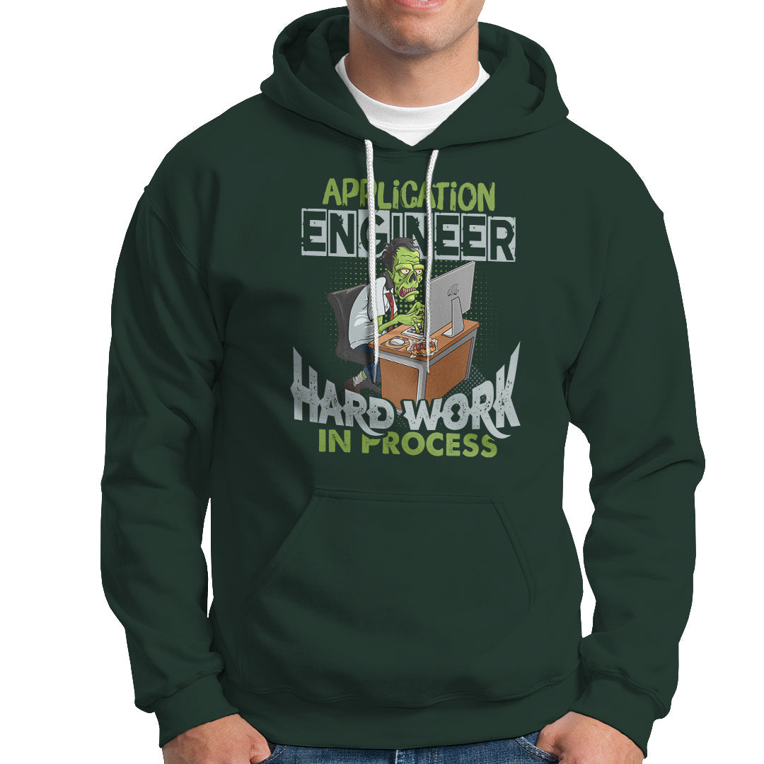 Application Engineer Hoodie Hard Work In Process - Wonder Print Shop