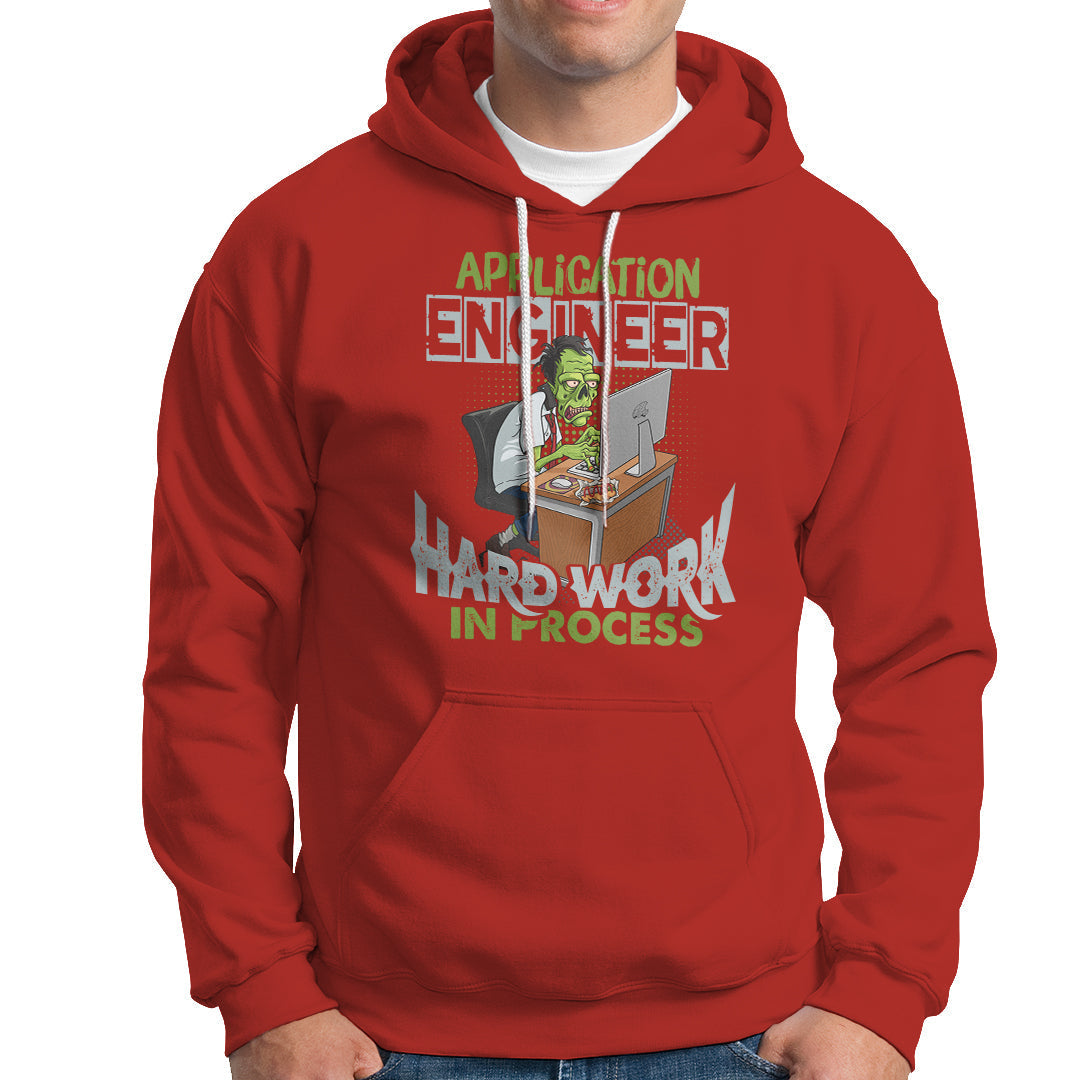 Application Engineer Hoodie Hard Work In Process - Wonder Print Shop