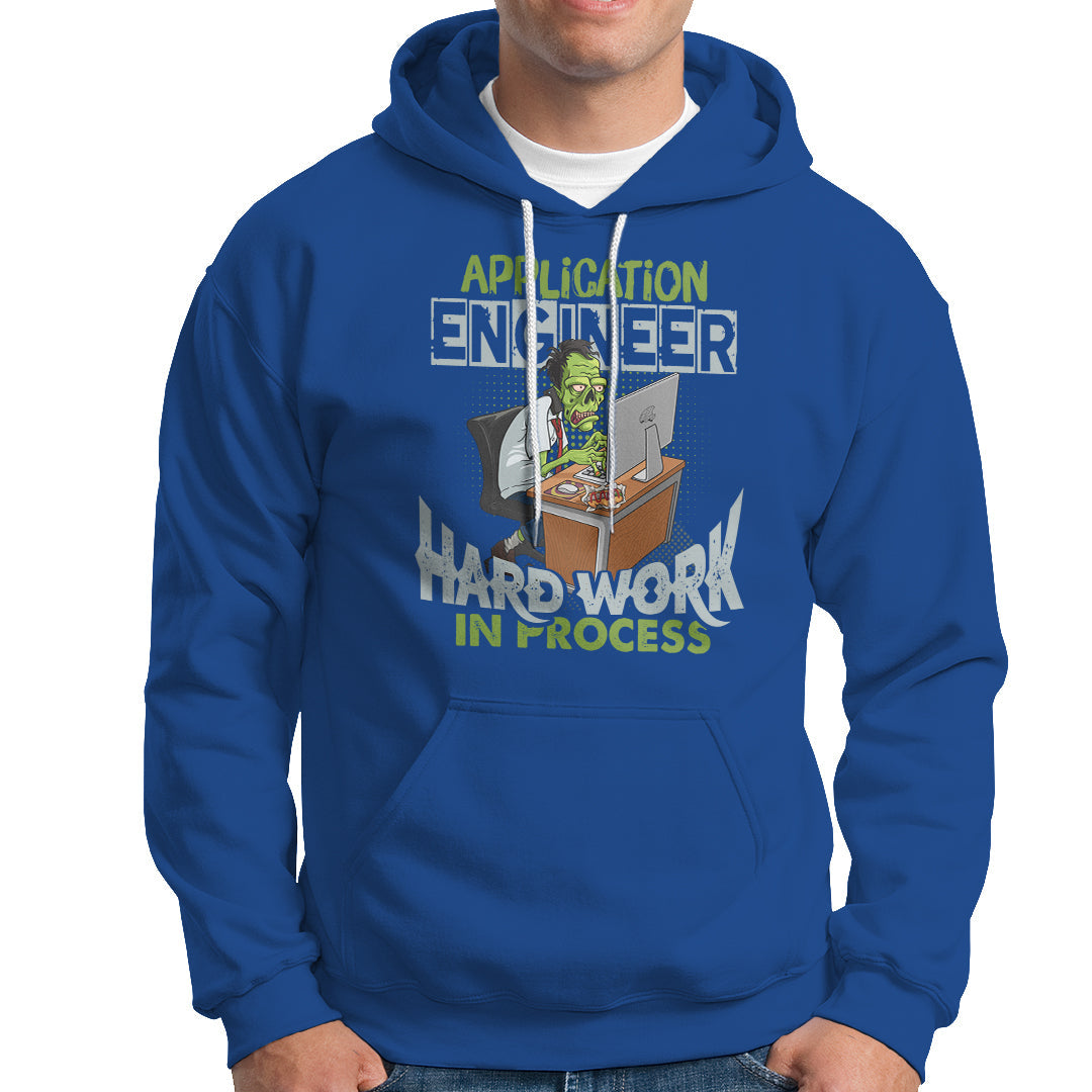 Application Engineer Hoodie Hard Work In Process - Wonder Print Shop