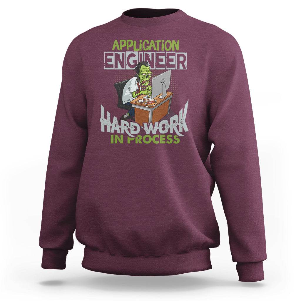 Application Engineer Sweatshirt Hard Work In Process - Wonder Print Shop