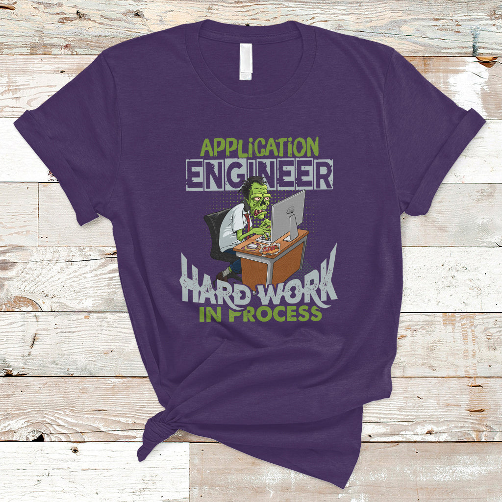 Application Engineer T Shirt Hard Work In Process - Wonder Print Shop