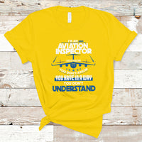 Im An Aviation Inspector T Shirt I Solve Problems You Dont Know - Wonder Print Shop