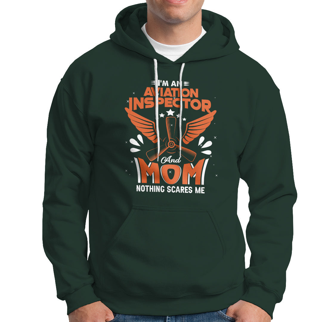 Aviation Inspector Mom Hoodie Nothing Scared Me - Wonder Print Shop