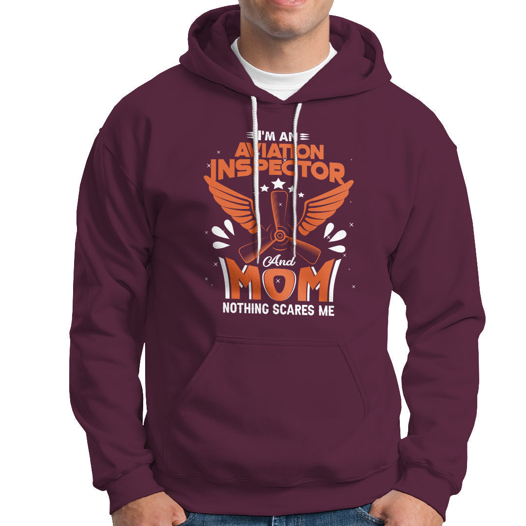 Aviation Inspector Mom Hoodie Nothing Scared Me - Wonder Print Shop