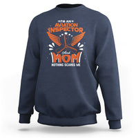 Aviation Inspector Mom Sweatshirt Nothing Scared Me - Wonder Print Shop