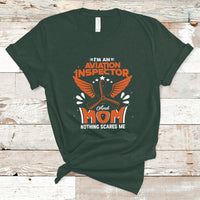 Aviation Inspector Mom T Shirt Nothing Scared Me - Wonder Print Shop