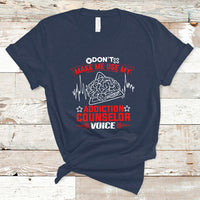 Dont Make Me Use My Addiction Counselor Voice T Shirt - Wonder Print Shop