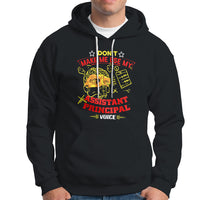 Dont Make Me Use My Assistant Principal Voice Hoodie - Wonder Print Shop