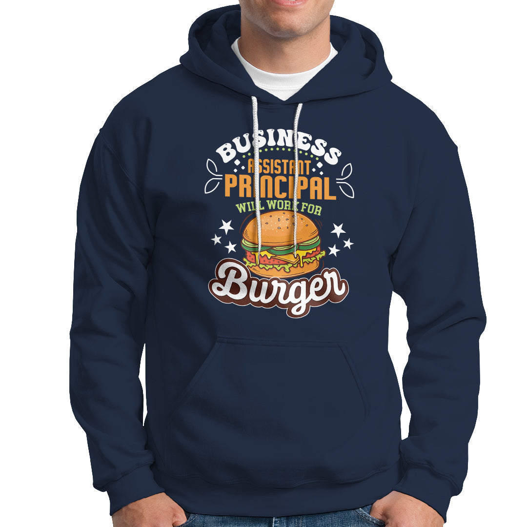 Business Assistant Principal Hoodie Will Work For Burger - Wonder Print Shop