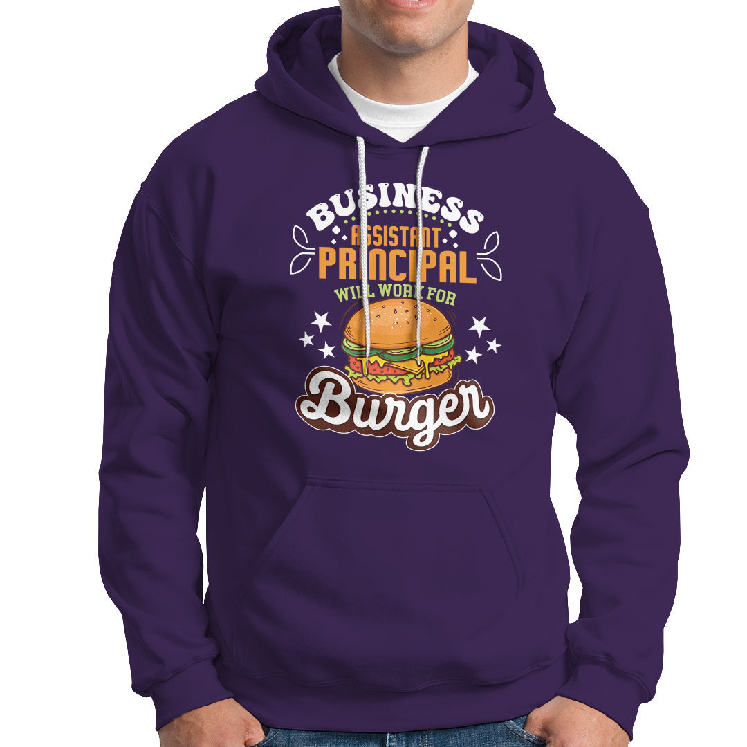 Business Assistant Principal Hoodie Will Work For Burger - Wonder Print Shop