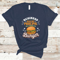 Business Assistant Principal T Shirt Will Work For Burger - Wonder Print Shop