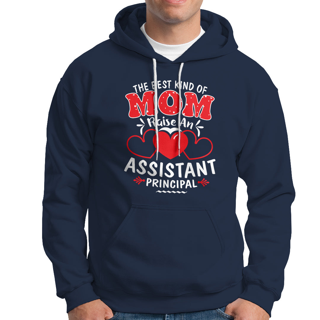 The Best Kind Of Mom Raise An Assistant Principal Hoodie - Wonder Print Shop