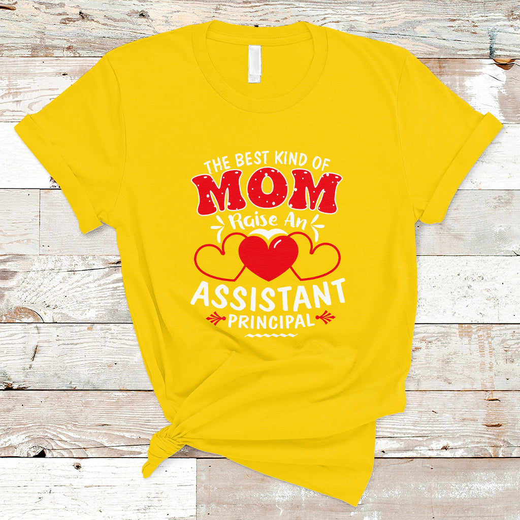The Best Kind Of Mom Raise An Assistant Principal T Shirt - Wonder Print Shop