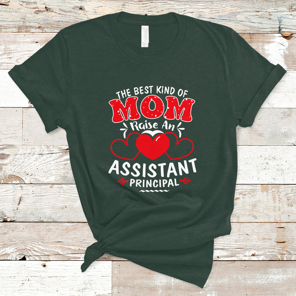 The Best Kind Of Mom Raise An Assistant Principal T Shirt - Wonder Print Shop