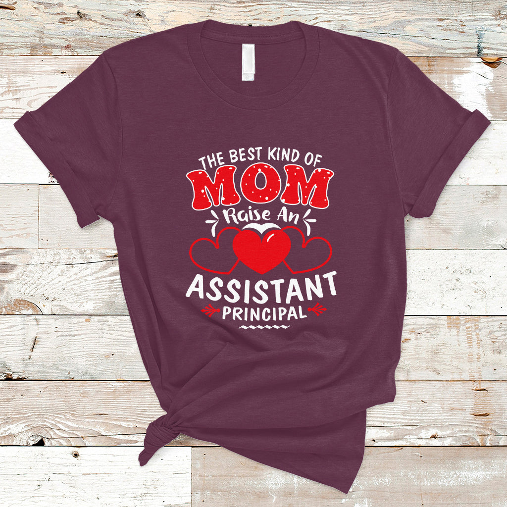 The Best Kind Of Mom Raise An Assistant Principal T Shirt - Wonder Print Shop