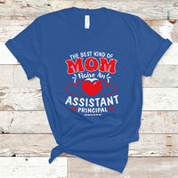 The Best Kind Of Mom Raise An Assistant Principal T Shirt - Wonder Print Shop