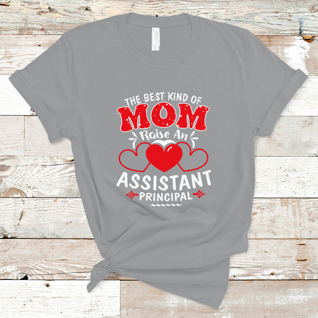 The Best Kind Of Mom Raise An Assistant Principal T Shirt - Wonder Print Shop