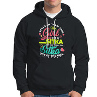 Sitka Girl Hoodie Cant Take The Sitka Out of The Girl - Wonder Print Shop