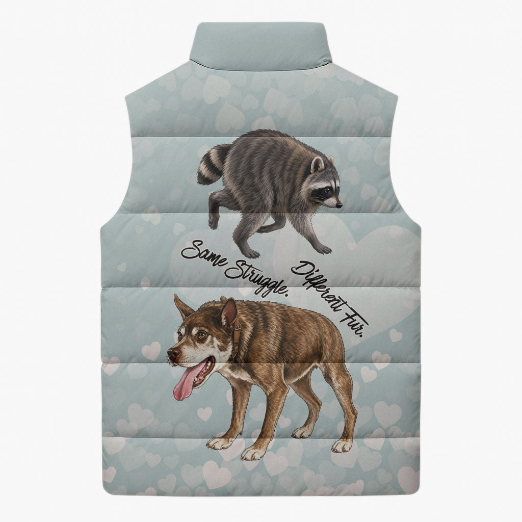 Jimothy The Raccoon And Dogs Sleeveless Puffer Jacket Different Species Same Build Inspirational Heart