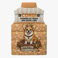 Corgi Powered By Treats And Short Legs Sleeveless Puffer Jacket Royal Crown Low Rider Funny Dog Quote Paw
