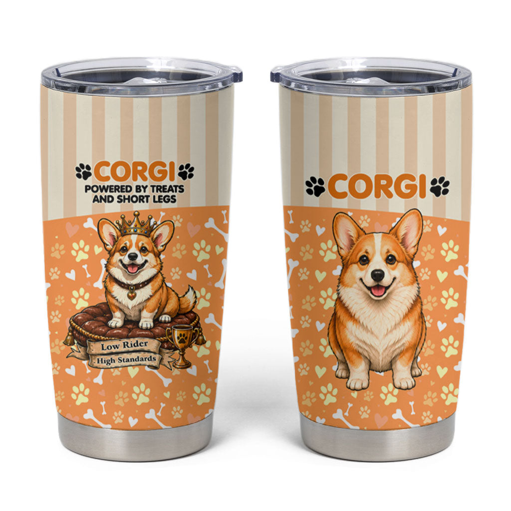 Corgi Powered By Treats And Short Legs Tumbler Cup Royal Crown Low Rider Funny Dog Quote Paw