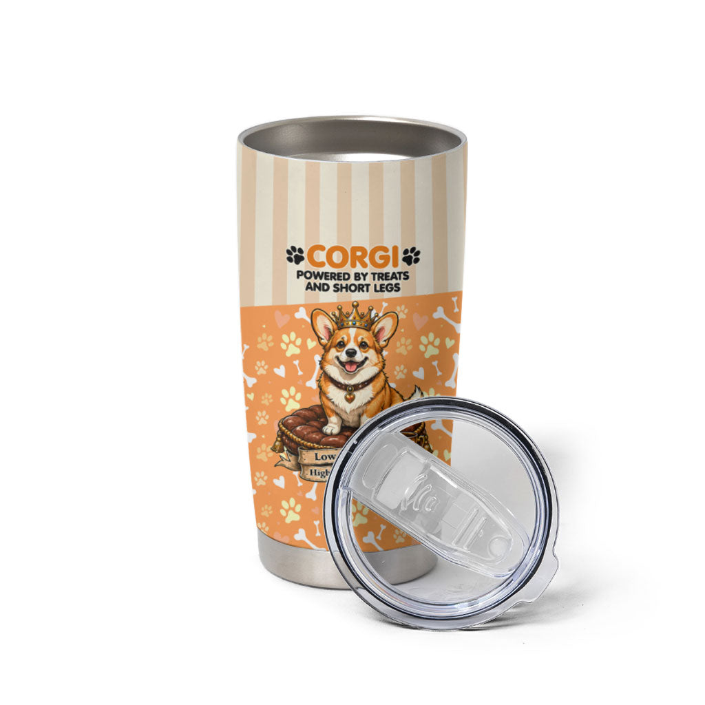 Corgi Powered By Treats And Short Legs Tumbler Cup Royal Crown Low Rider Funny Dog Quote Paw