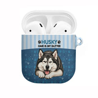 Husky Hair Is My Glitter AirPods Case Funny Dog Quote Paw Print Pattern