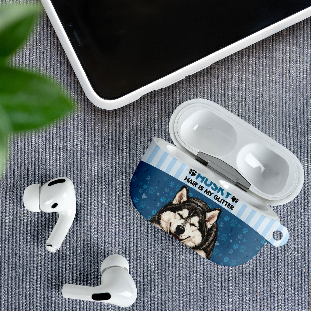 Husky Hair Is My Glitter AirPods Case Funny Dog Quote Paw Print Pattern