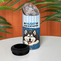 Husky Hair Is My Glitter 4 in 1 Can Cooler Tumbler Funny Dog Quote Paw Print Pattern