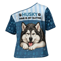 Husky Hair Is My Glitter Cross Shoulder Shirt Funny Dog Quote Paw Print Pattern