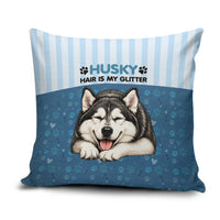 Husky Hair Is My Glitter Pillow Cover Funny Dog Quote Paw Print Pattern
