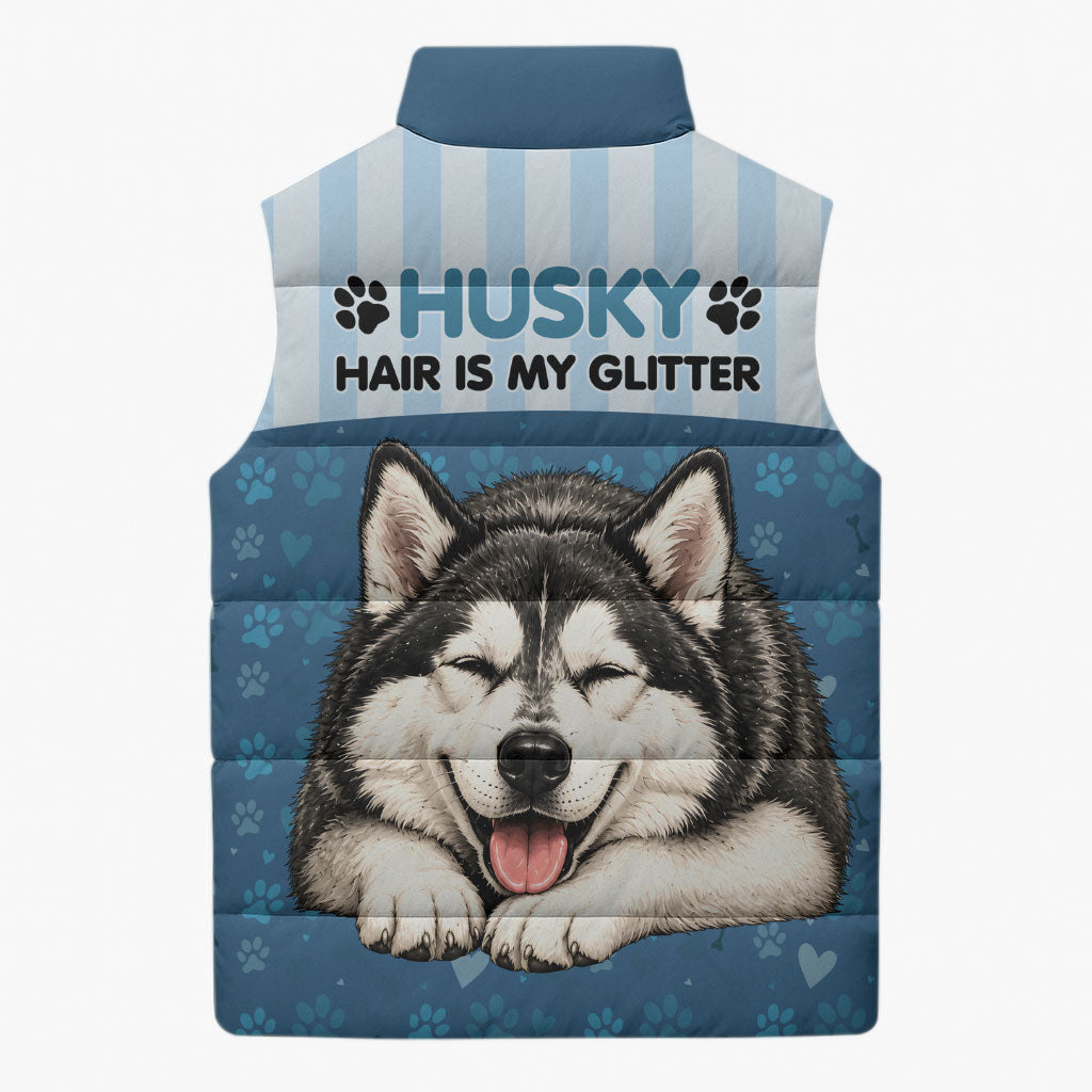 Husky Hair Is My Glitter Sleeveless Puffer Jacket Funny Dog Quote Paw Print Pattern
