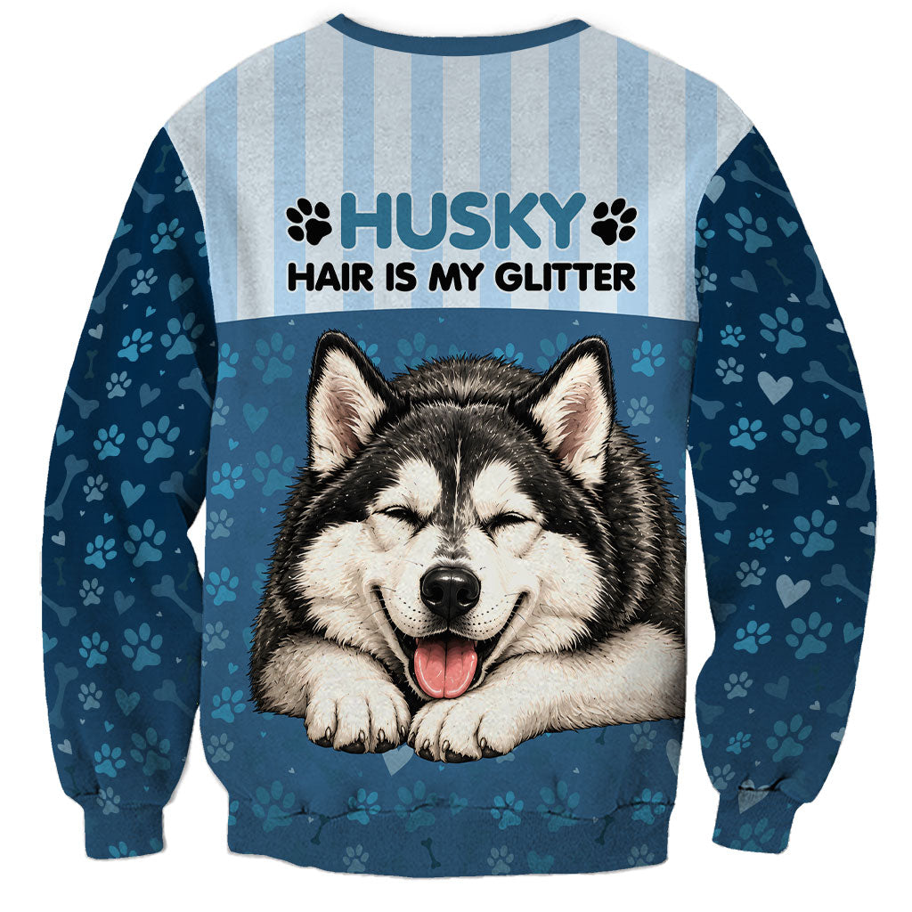 Husky Hair Is My Glitter Sweatshirt Funny Dog Quote Paw Print Pattern