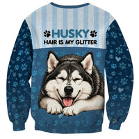 Husky Hair Is My Glitter Sweatshirt Funny Dog Quote Paw Print Pattern