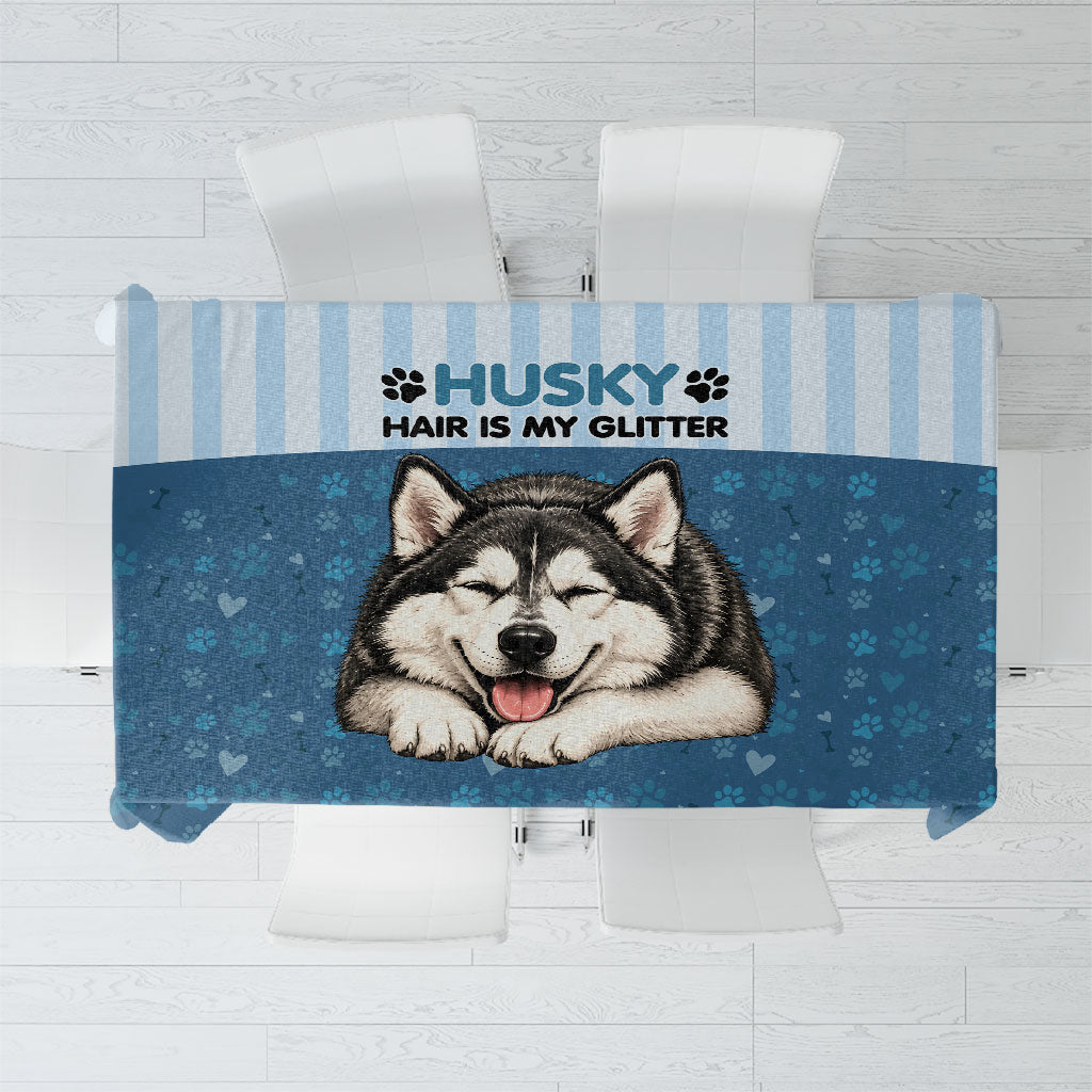 Husky Hair Is My Glitter Tablecloth Funny Dog Quote Paw Print Pattern