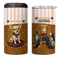 Chihuahua Five Pounds Of Strong Opinions 4 in 1 Can Cooler Tumbler Funny Dog Quote Paw Print Pattern