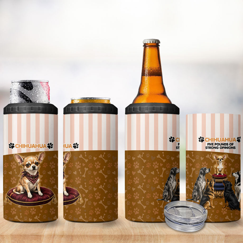 Chihuahua Five Pounds Of Strong Opinions 4 in 1 Can Cooler Tumbler Funny Dog Quote Paw Print Pattern