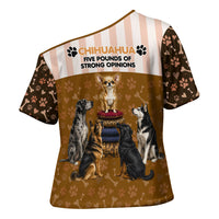 Chihuahua Five Pounds Of Strong Opinions Cross Shoulder Shirt Funny Dog Quote Paw Print Pattern