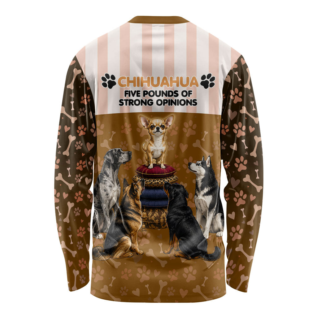 Chihuahua Five Pounds Of Strong Opinions Long Sleeve Shirt Funny Dog Quote Paw Print Pattern