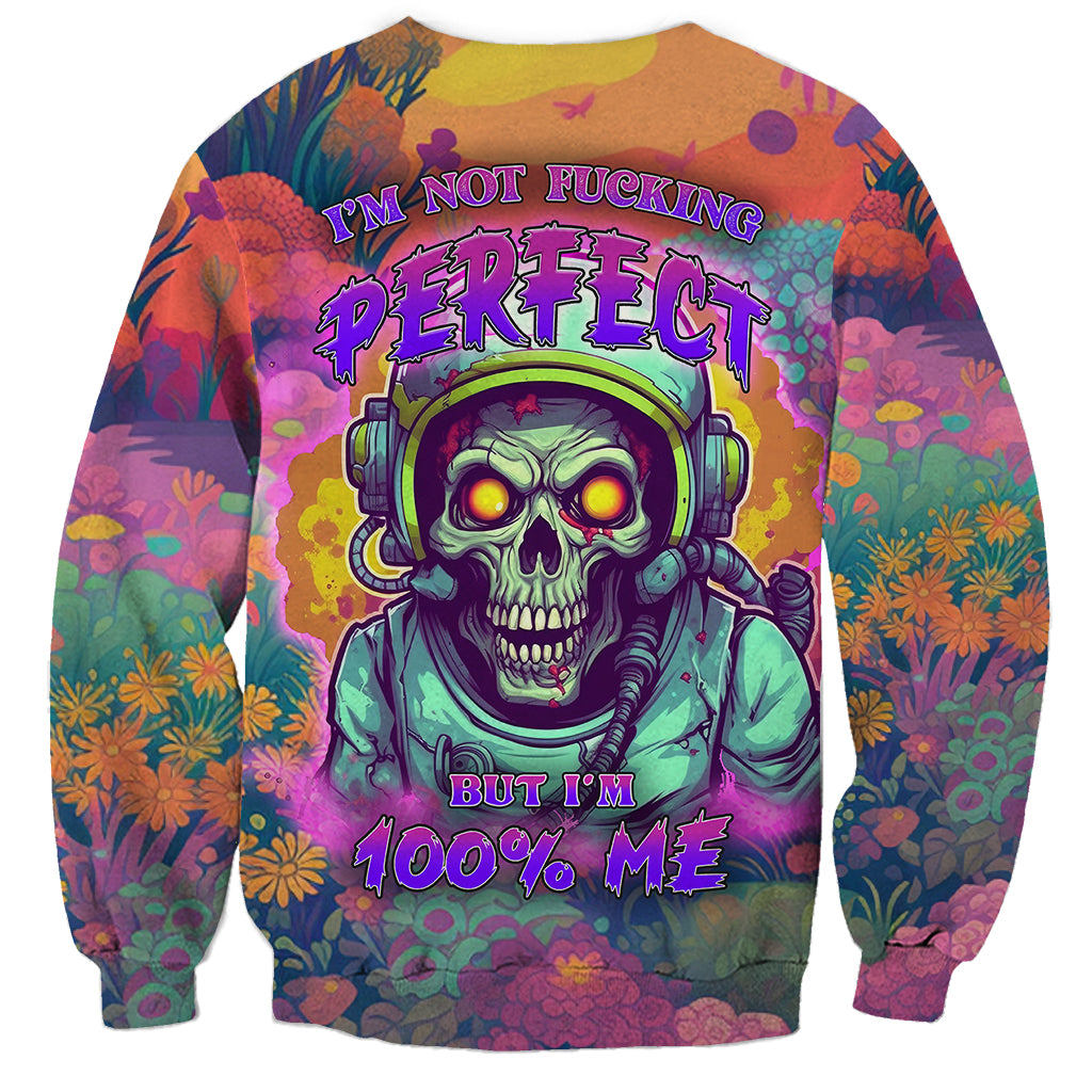 I'm Not Perfect But I'm 100% Me Sweatshirt - Wonder Print Shop