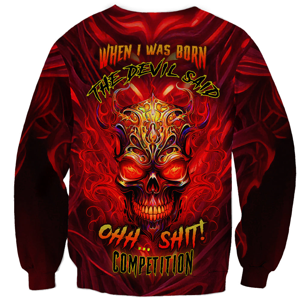 When Is Was Born The Devil Sweatshirt - Wonder Print Shop