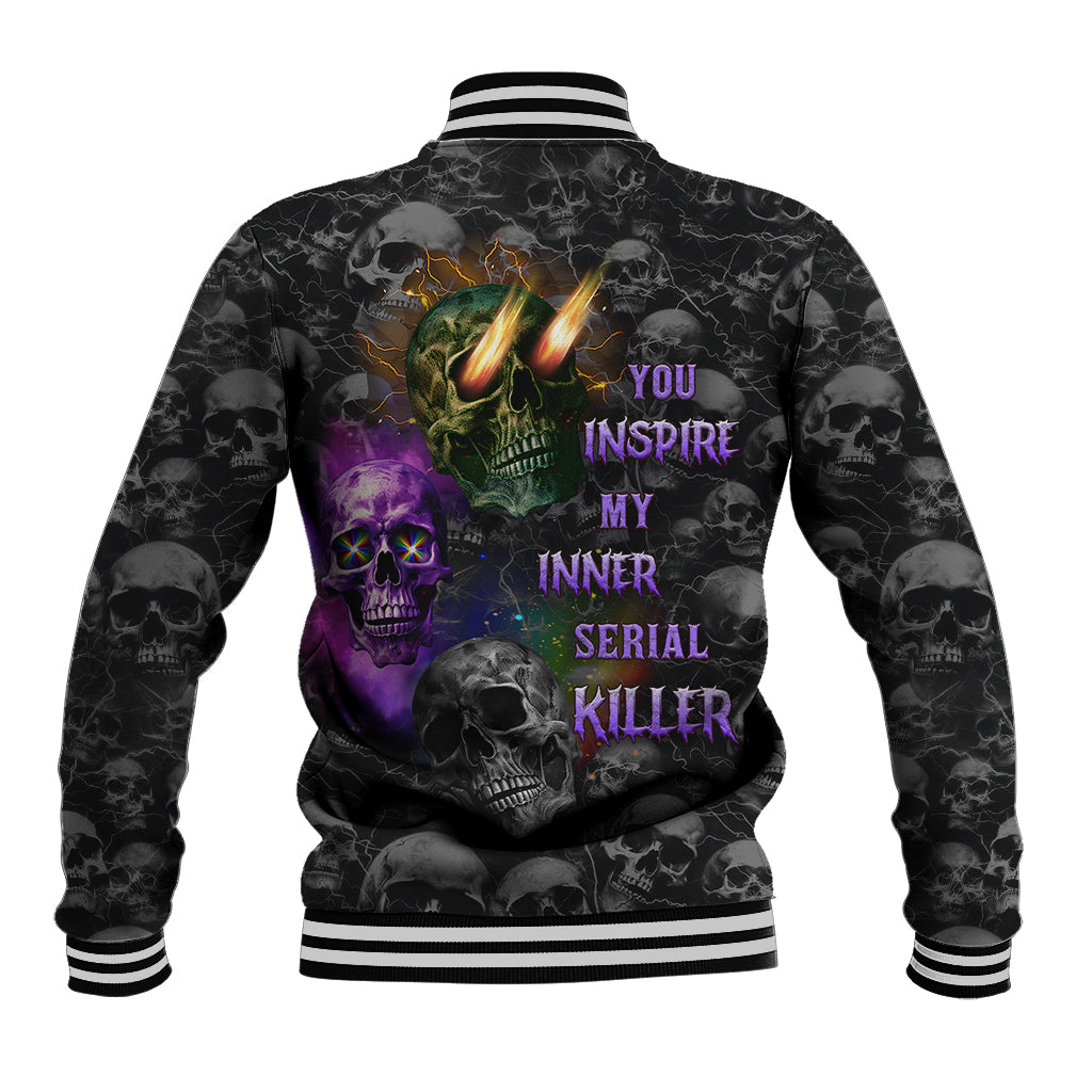 You Inspire My Inner Serial Killer Baseball Jacket - Wonder Print Shop