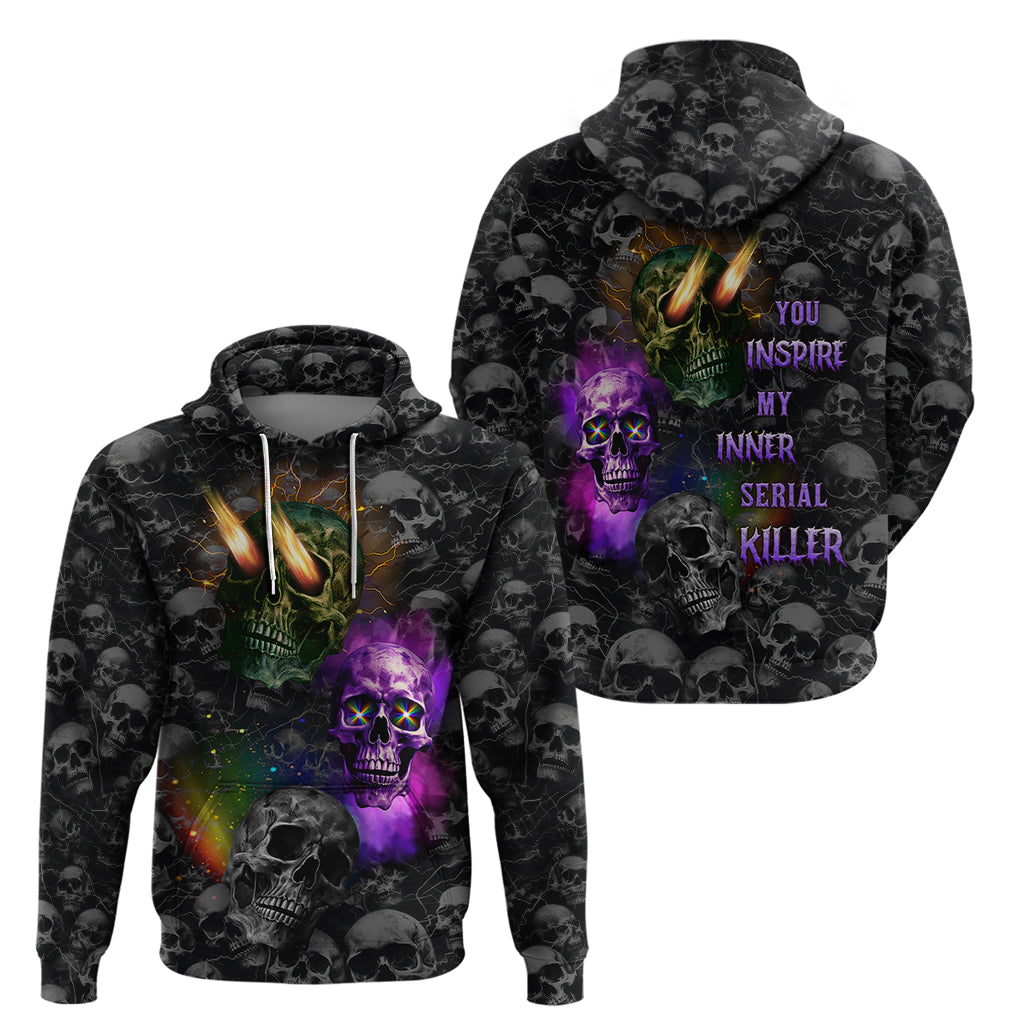 You Inspire My Inner Serial Killer Hoodie - Wonder Print Shop