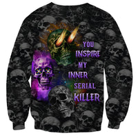 You Inspire My Inner Serial Killer Sweatshirt - Wonder Print Shop