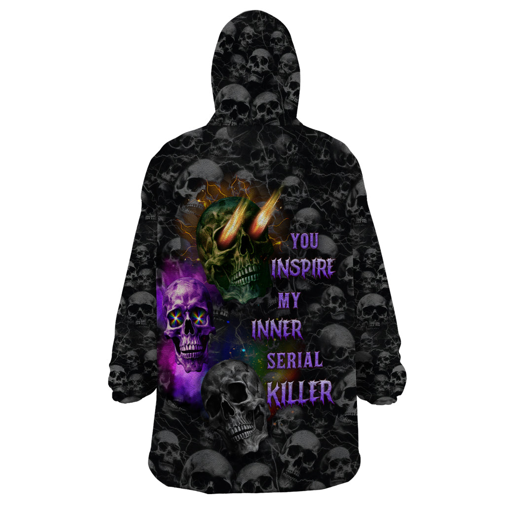 You Inspire My Inner Serial Killer Wearable Blanket Hoodie - Wonder Print Shop