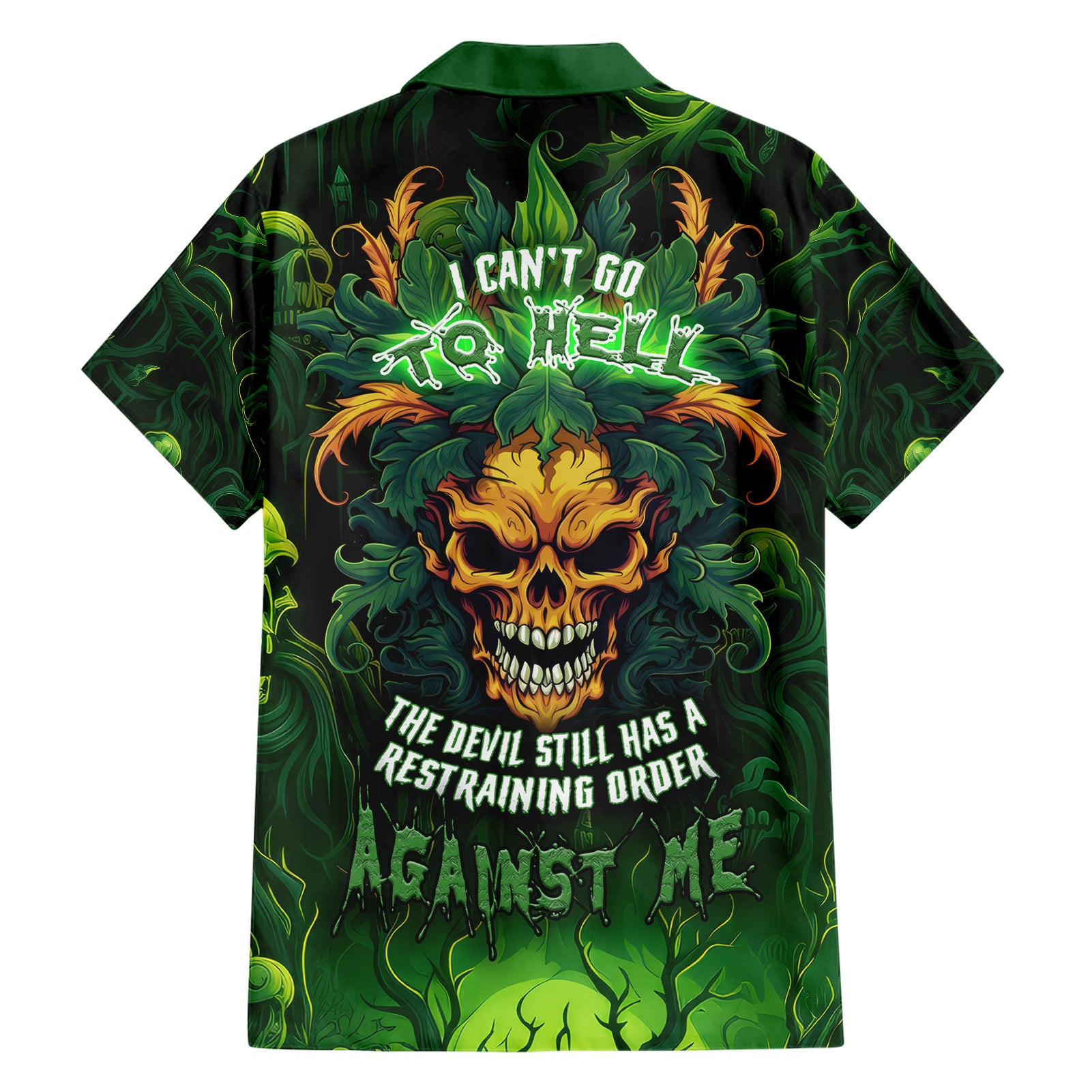 I Can't Go To Hell The Devil Still Has A Restraining Order Against Me Hawaiian Shirt - Wonder Print Shop