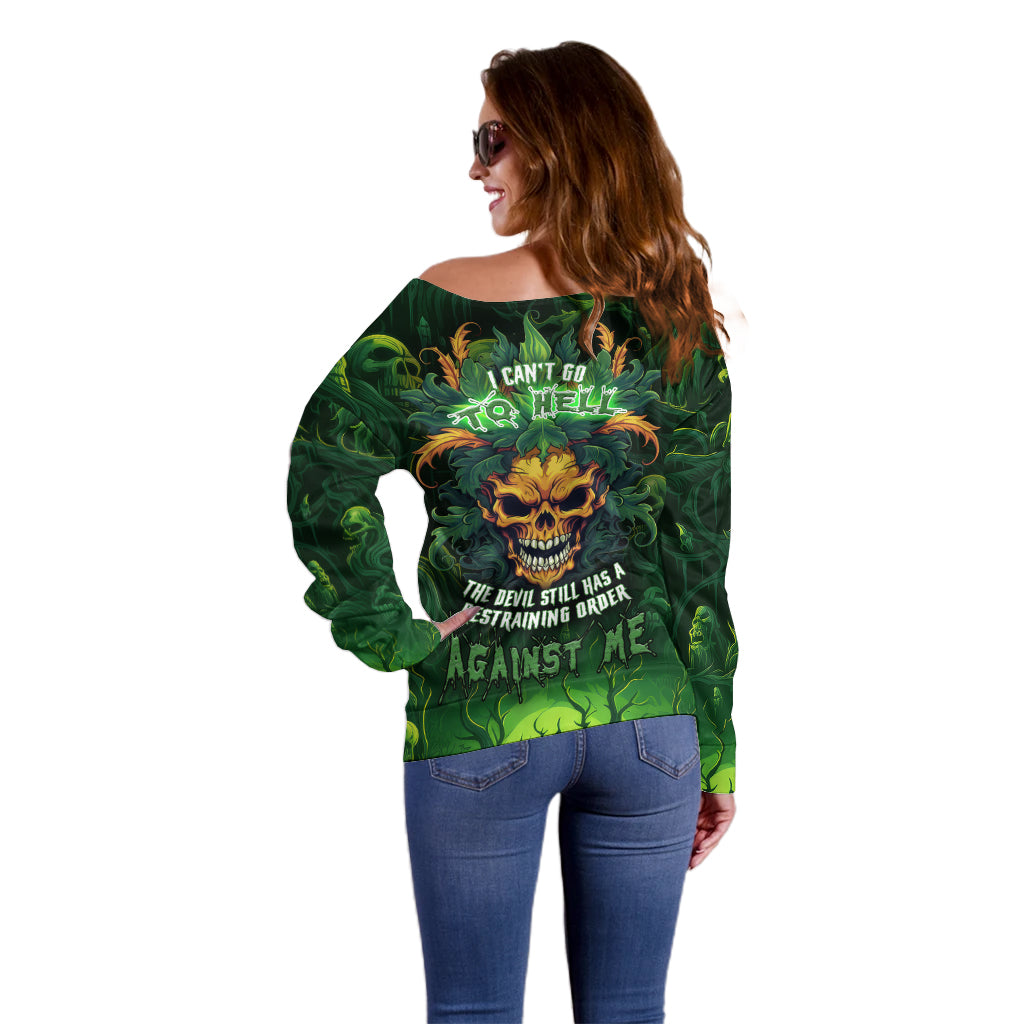 I Can't Go To Hell The Devil Still Has A Restraining Order Against Me Off Shoulder Sweater - Wonder Print Shop